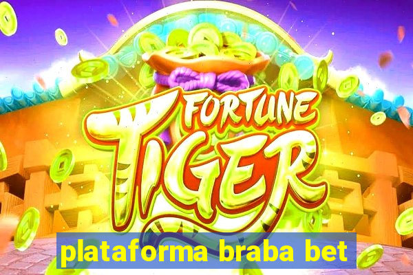 plataforma braba bet